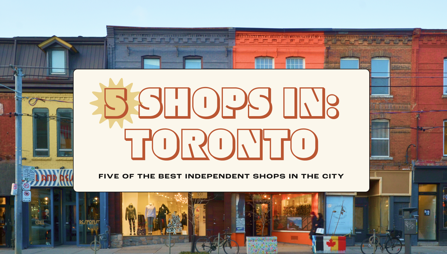 Toronto’s 5 best independent shops- Lonely Planet