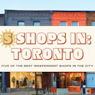 5-Shops-Toronto-Hero.png