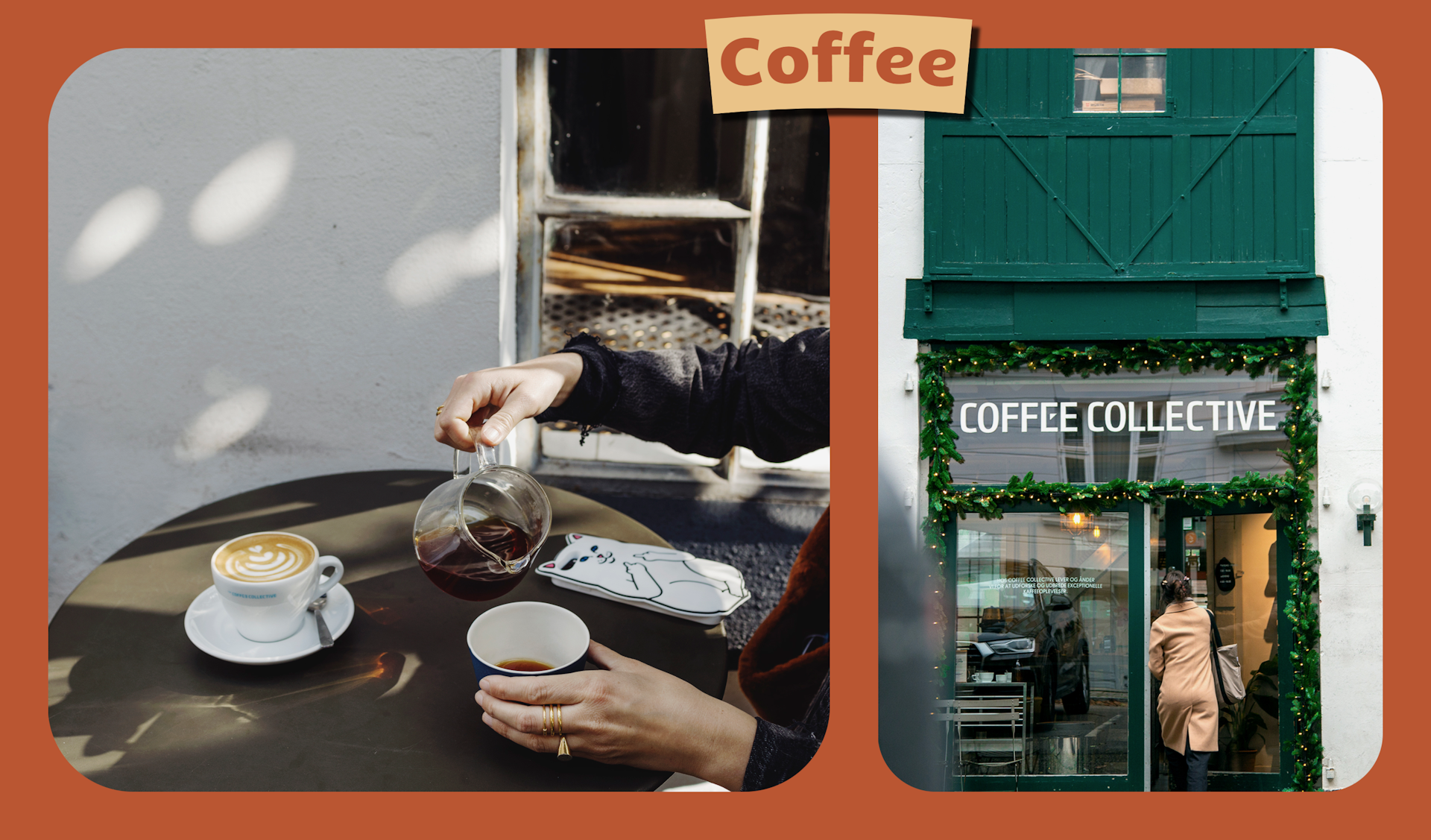 Left image shows a woman pouring a coffee at an outdoor table. Right image shows a woman walking into the green door of Coffee Collective