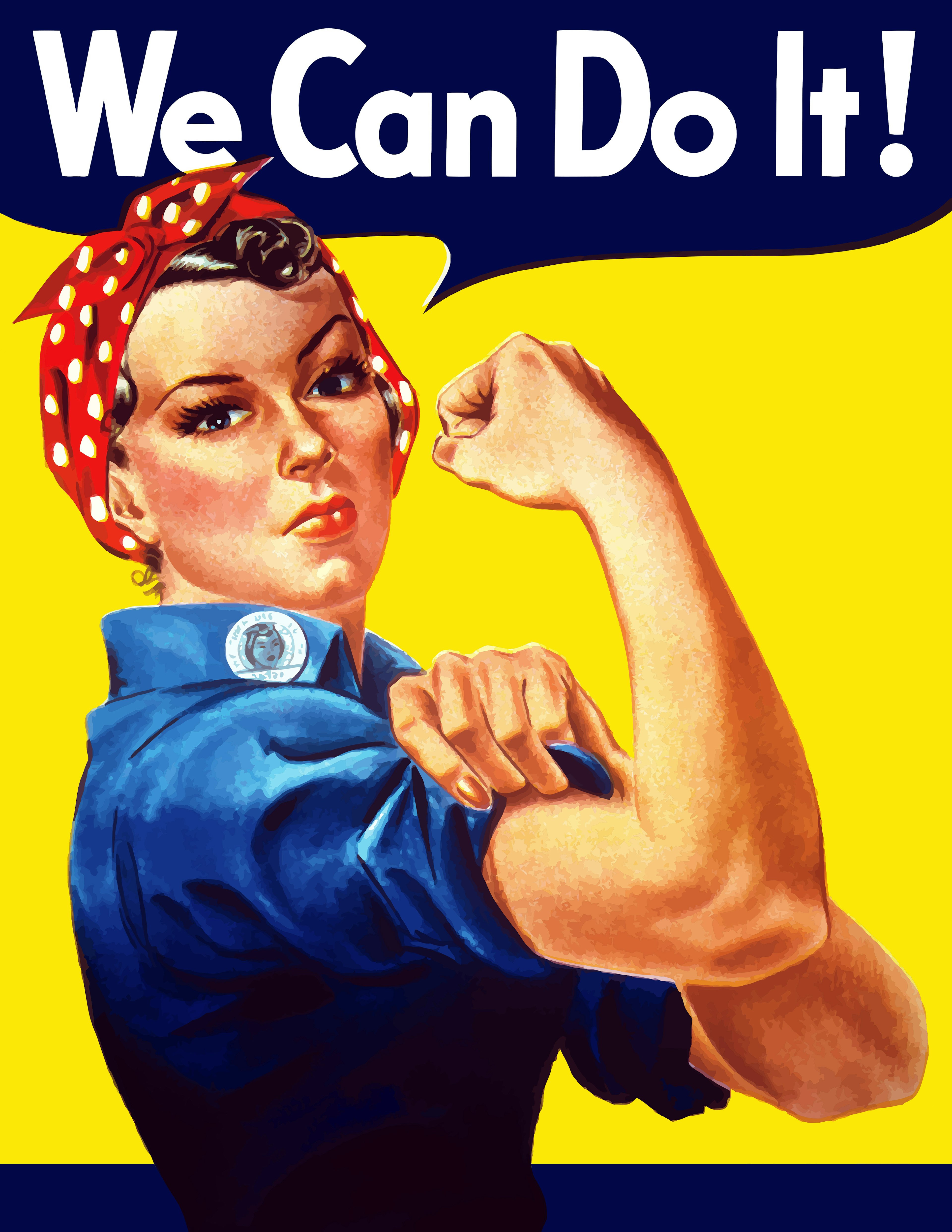 A poster featuring Rosie the Riveter, saying